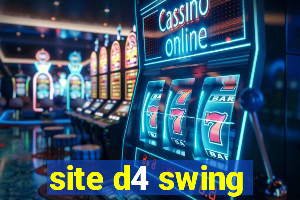 site d4 swing